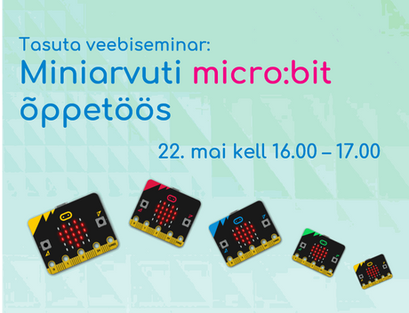 Veebiseminar: Miniarvuti micro:bit õppetöös