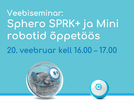 Veebiseminar: Sphero SPRK+ ja Mini robotid õppetöös